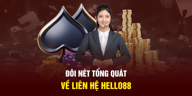 Đôi nét tổng quát về liên hệ Hello88