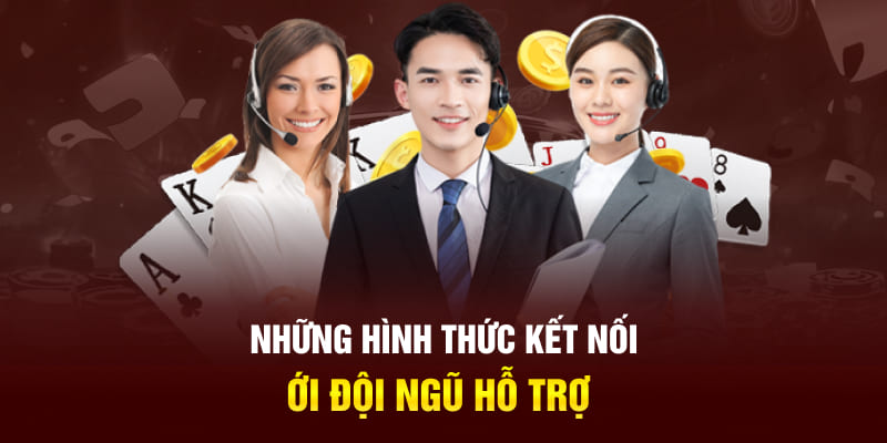 Những hình thức kết nối với đội ngũ hỗ trợ