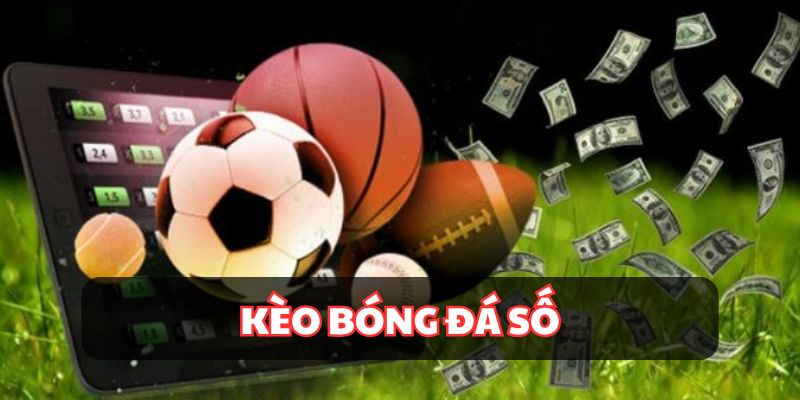 kèo bóng đá số