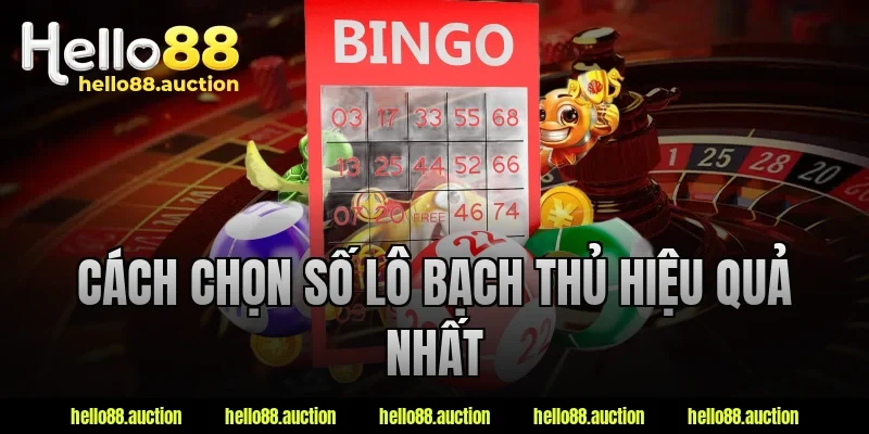 Cách chọn số lô bạch thủ hiệu quả nhất