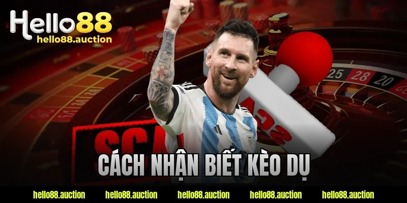 cách nhận biết kèo dụ