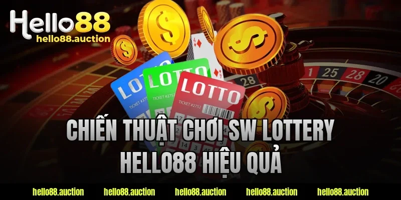 Chiến thuật chơi Sw lottery hello88 hiệu quả