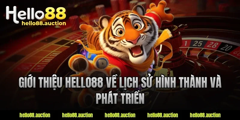 Giới thiệu hello88 về lịch sử hình thành và phát triển