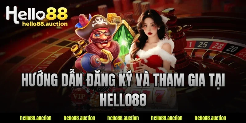 Hướng dẫn đăng ký và tham gia tại Hello88