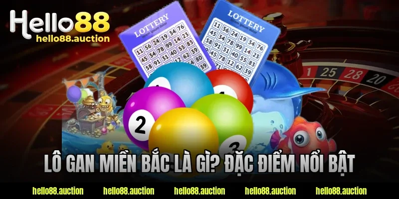 Lô gan miền Bắc là gì? Đặc điểm nổi bật
