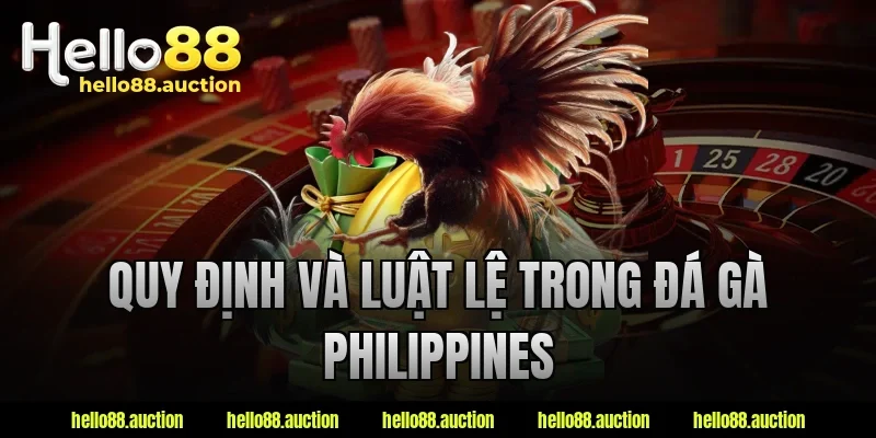Quy định và luật lệ trong đá gà Philippines