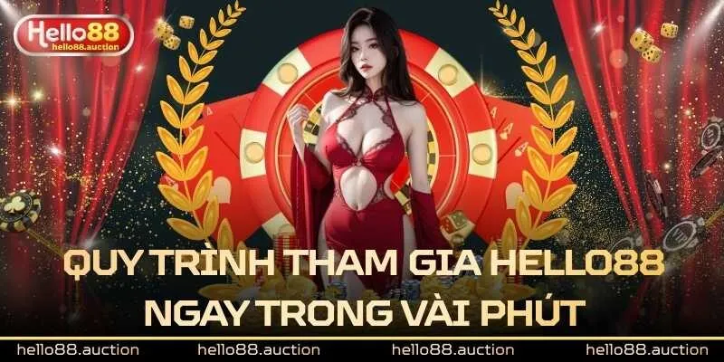 Quy trình tham gia Hello88 ngay trong vài phút cho bạn mới chơi
